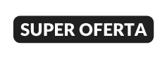 SUPER OFERTA